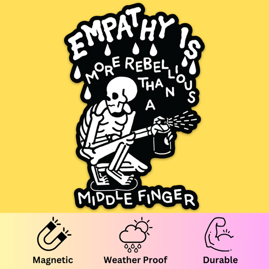 'Empathy Is More Rebellious' Bumper Magnet