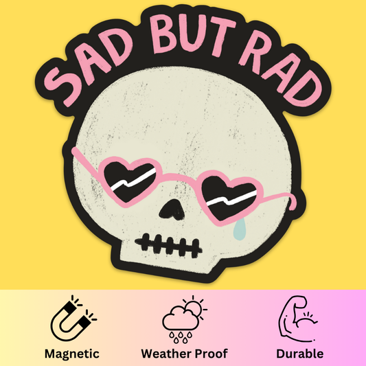 'Sad But Rad' Bumper Magnet