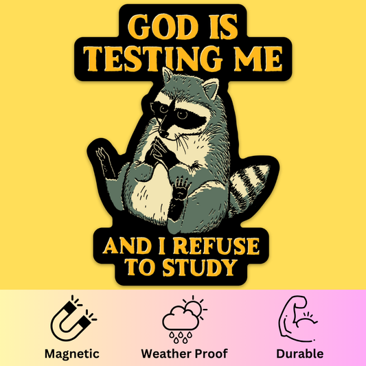 'God Is Testing Me' Bumper Magnet