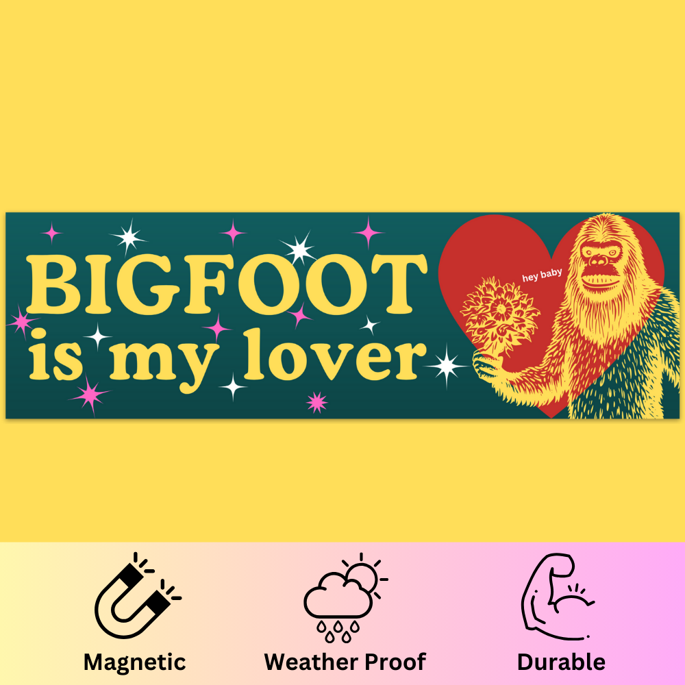 'Bigfoot Is My Lover' Bumper Magnet