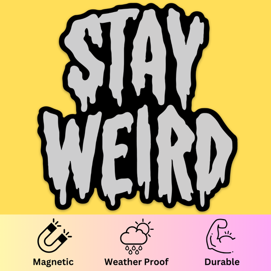 'Stay Weird' Bumper Magnet