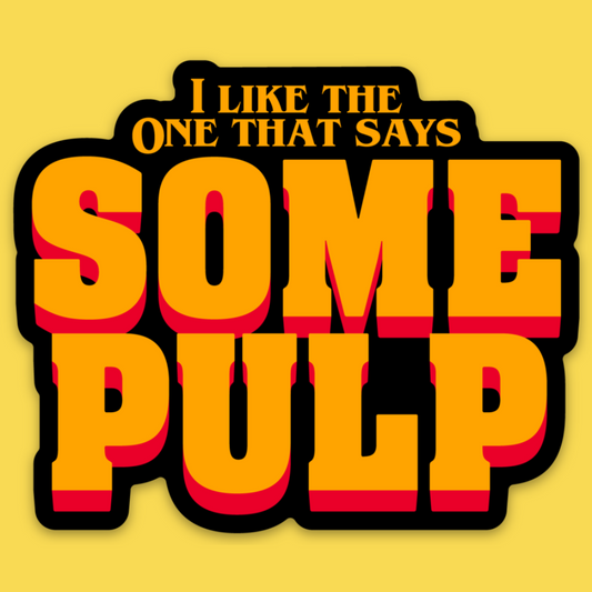 'Some Pulp' Sticker