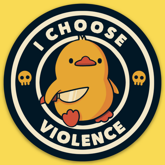 'I Choose Violence (Duck)' Sticker