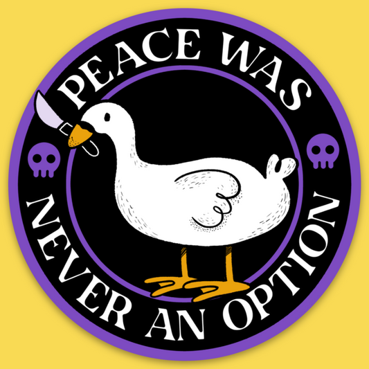 'Peace Was Never An Option' Sticker