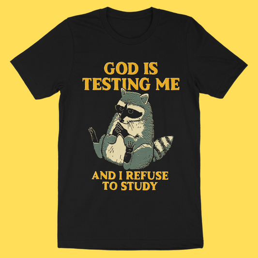 'God Is Testing Me' Shirt