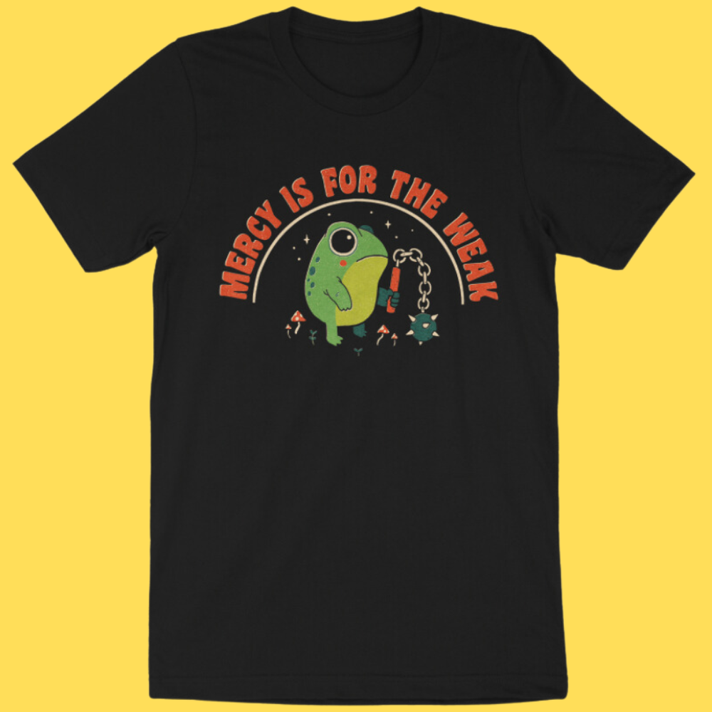 'Mercy Is For The Weak' Shirt