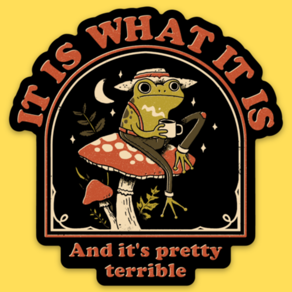 'It's Pretty Terrible' Sticker