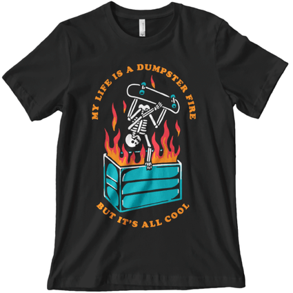 'Dumpster Fire' Shirt | Where Goth Meets Dad Jokes | Wicked Clothes