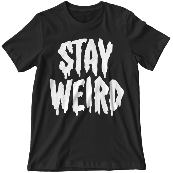 'Stay Weird' Glow in the Dark Shirt | Where Goth Meets Dad Jokes ...